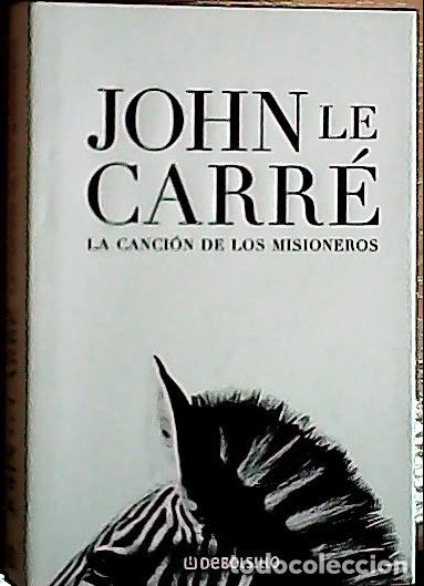 Libros: La canci&oacute;n de los misioneros - Le Carr&eacute;, John : - Foto 1
