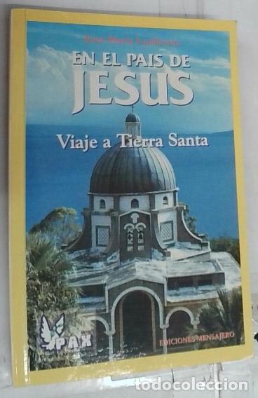 B&uuml;cher: En el pa&iacute;s de Jes&uacute;s : viaje a Tierra Santa - Lumbreras Meabe, Juan Mar&iacute;a: