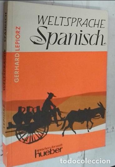Livros em segunda m&atilde;o: Weltsprache Spanish. Lehr und Ubungsbuch - Lepiorz, Gerhard:
