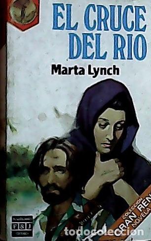 Libros: El cruce del r&iacute;o - Lynch, Marta: - Foto 1