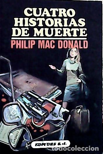 Libros: Cuatro historias de muerte - MacDonald, Philip: - Foto 1