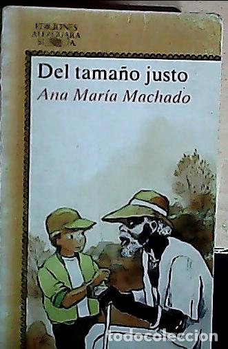 Livros em segunda m&atilde;o: Del tama&ntilde;o justo - Machado, Ana Mar&iacute;a :