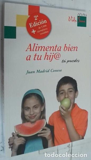 Libri di seconda mano: Alimenta bien a tu hij@ : t&uacute; puedes - Madrid Conesa, Juan: