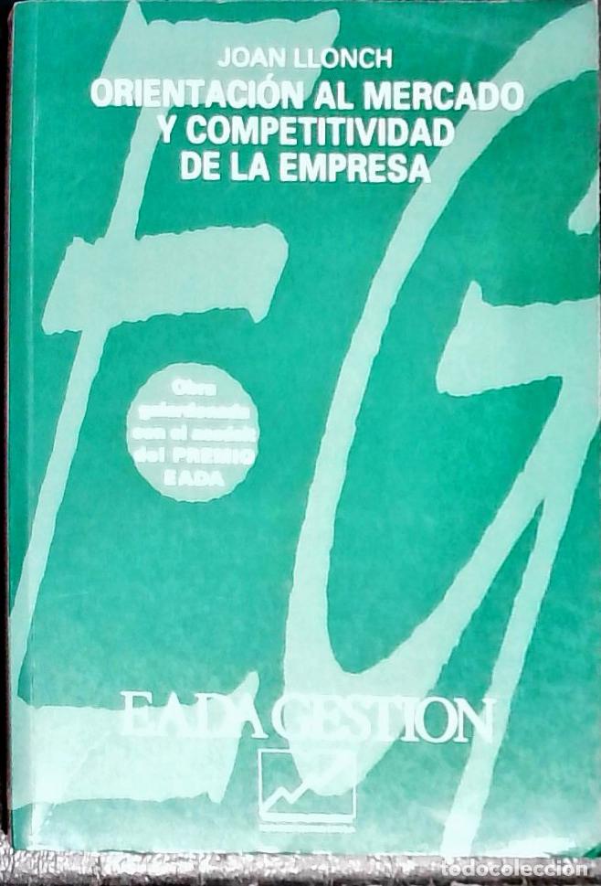 B&uuml;cher: La orientaci&oacute;n al mercado y competitividad de la empresa - LLONCH, Joan: