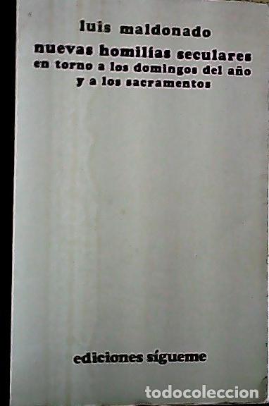 Libros: Nuevas homilias seculares en torno a los domingos del a&ntilde;o y a los - Maldonado, Luis: