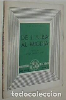 B&uuml;cher: De l alba al migdia. Con dedicatoria aut&oacute;grafa - LOPEZ PICO, J.M.: