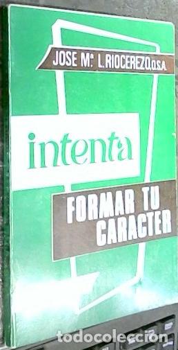Libri di seconda mano: Intenta formar tu caracter - L&Oacute;PEZ RIOCEREZO, Jos&eacute; M&ordf;: