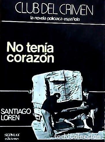 Libros: No ten&iacute;a coraz&oacute;n - Lor&eacute;n, Santiago: - Foto 1