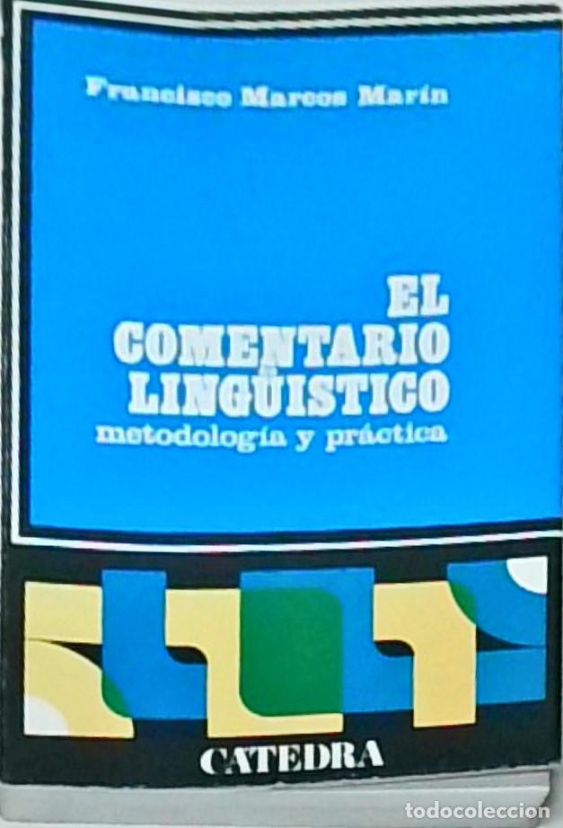 Livres: El comentario ling&uuml;&iacute;stico. Metodolog&iacute;a y pr&aacute;ctica. 2&ordf; edici&oacute;n - MARCOS MARIN, Francisco: