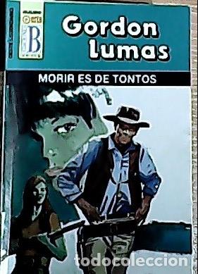 Libros: Morir es de tontos - Lumas, Gordon: