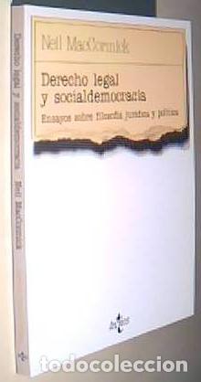 books: Derecho legal y socialdemocracia. Ensayos sobre filosof&iacute;a jur&iacute;dica y pol&iacute;tica - MacCORMICK, Neil: