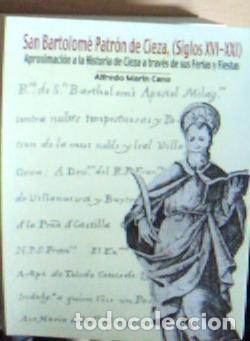 Livros em segunda m&atilde;o: San Bartolom&eacute; Patr&oacute;n de Cieza, ( Siglos XVI-XXI ) - Mar&iacute;n Cano, Alfredo: