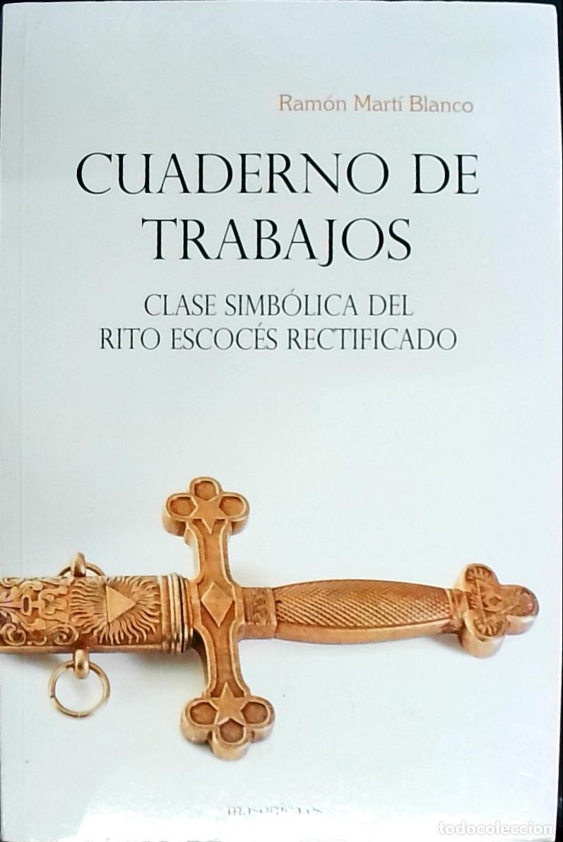 Libri di seconda mano: Cuaderno de trabajos. Clase simb&oacute;lica del rito escoc&eacute;s rectificado - Mart&iacute; Blanco, Ram&oacute;n: