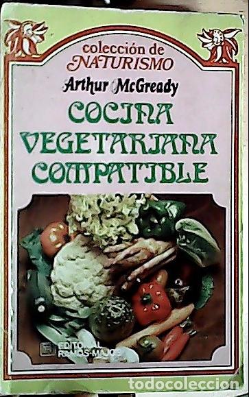 B&uuml;cher: Cocina vegetariana compatible - McGready, Arthur: