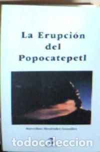 Libri di seconda mano: La erupci&oacute;n del Popocatepetl - Men&eacute;ndez Gonz&aacute;lez, Marcelino:
