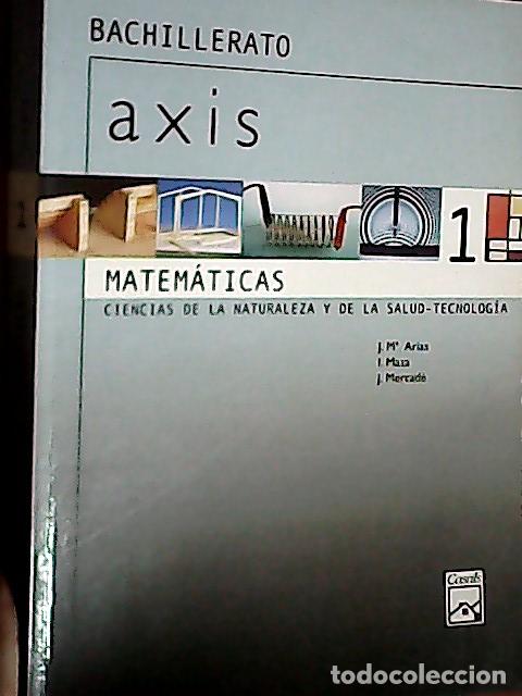 books: Axis, matem&aacute;ticas 1, ciencias de la naturaleza y la salud, tecnolog&iacute;a, 1 Bachillerato - Mercad&eacute; Cape