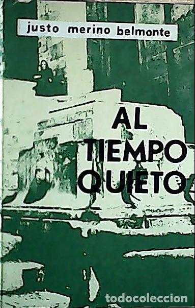 Livros em segunda m&atilde;o: Al Tiempo Quieto - Merino Belmonte, Justo: