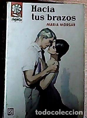 Libri di seconda mano: Hacia tus brazos - Morgan, Mar&iacute;a:
