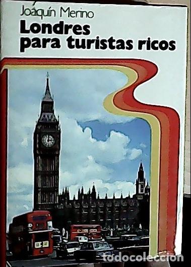 B&uuml;cher: Londres para turistas ricos - Merino, Joaqu&iacute;n: