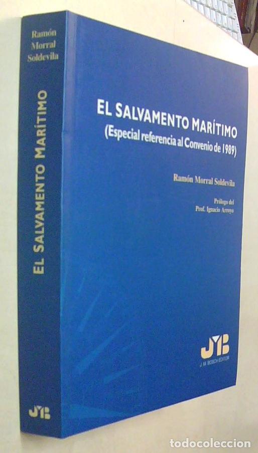 Libri di seconda mano: El salvamento mar&iacute;timo (Especial referencia al Convenio de 1989) - MORRAL SOLDEVILA, Ram&oacute;n: