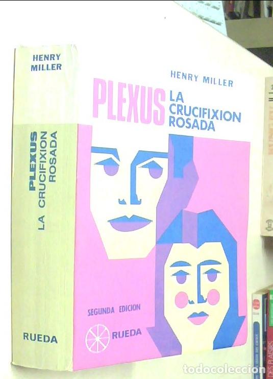 B&uuml;cher: La crucifixi&oacute;n rosada. Plexus. Libro primero. 2&ordf; edici&oacute;n - MILLER, Henry: