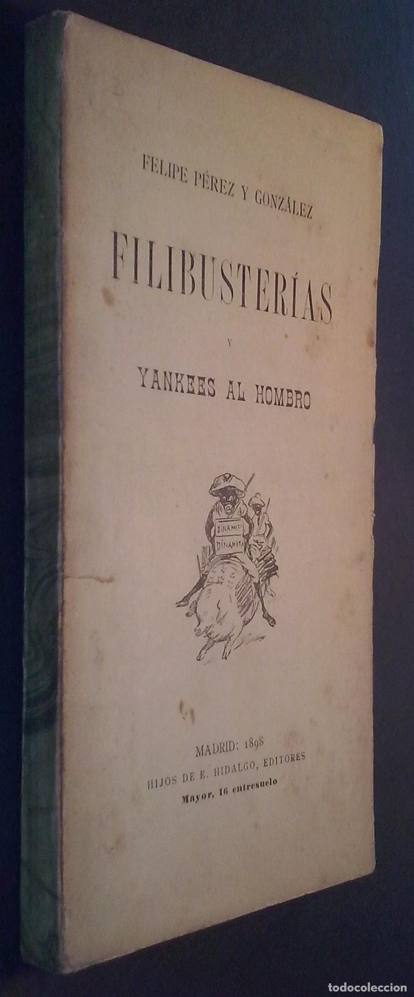 Libri di seconda mano: Filibuster&iacute;as y yankees al horno - P&Eacute;REZ Y GONZ&Aacute;LEZ, Felipe: