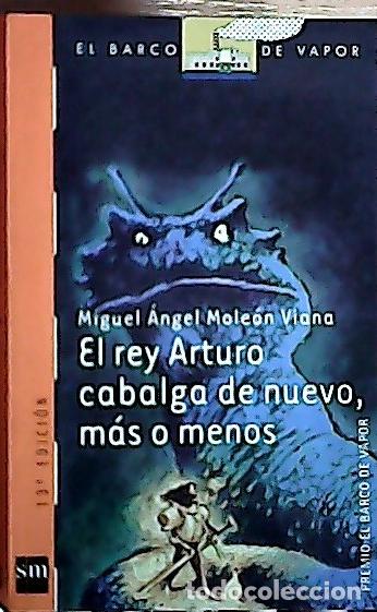 B&uuml;cher: El rey Arturo cabalga de nuevo - Mole&oacute;n Viana, Miguel &Aacute;ngel: