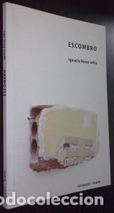 Libros: Escombro - P&Eacute;REZ-JOFRE, Ignacio: