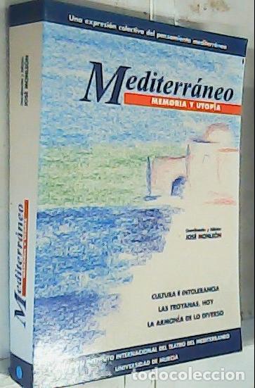 B&uuml;cher: Mediterr&aacute;neo, memoria y utop&iacute;a : cultura e intolerancia las troyanas, hoy la armon&iacute;a de lo diverso -