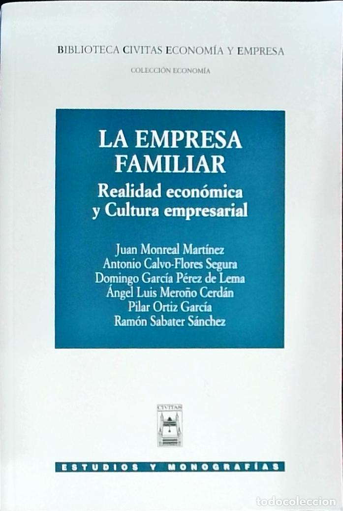 Libri di seconda mano: La empresa familiar. Realidad econ&oacute;mica y cultura empresarial - MONREAL, Juan y OTROS: