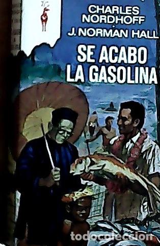 B&uuml;cher: Se acab&oacute; la gasolina - Nordhoff, Charles: