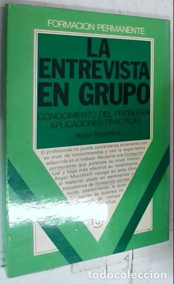 books: La entrevista en grupo. Conocimiento del problema. Aplicaciones pr&aacute;cticas - Mucchielli, Roger: