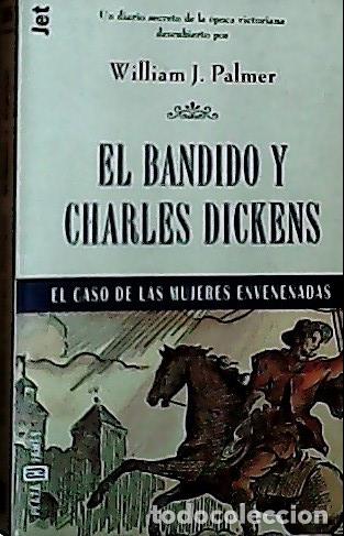 B&uuml;cher: El bandido y Charles Dickens - Palmer, William J.: