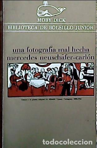 Libros: Una fotograf&iacute;a mal hecha - Neusch&auml;fer-Carl&oacute;n, Mercedes: