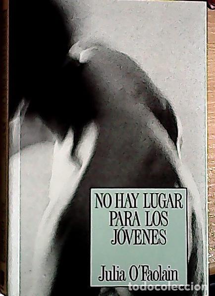 Libri di seconda mano: No hay lugar para los j&oacute;venes - O'Faolain, Julia: