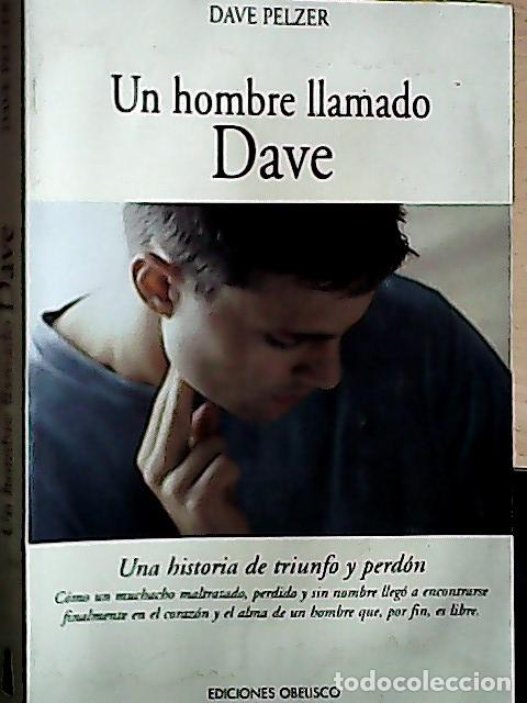 B&uuml;cher: Un hombre llamado Dave : una historia de triunfo y perd&oacute;n - Pelzer, Dave: