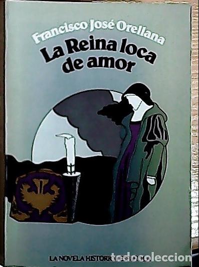 Libri di seconda mano: La reina loca de amor - Orellana, Francisco Jos&eacute;: