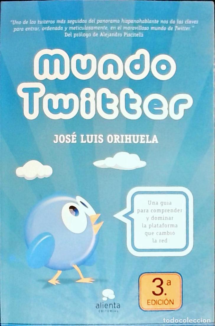Libri di seconda mano: Mundo Twitter - Orihuela, Jos&eacute; Luis: