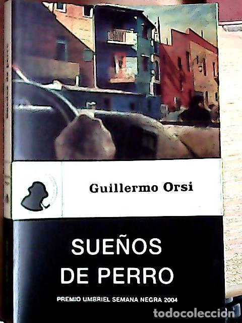 Libros: Sue&ntilde;o de perro - Orsi, Guillermo: