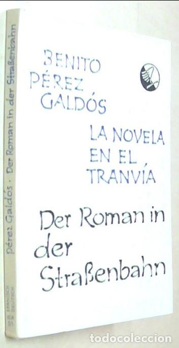 Libros: La novela en el tranv&iacute;a. Der Roman in der Strassenbahn - PEREZ GALDOS, Benito: