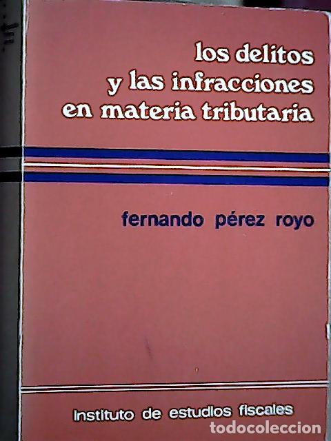 Libri di seconda mano: Los delitos y las infracciones en materia tributaria - P&eacute;rez Royo, Fernando: