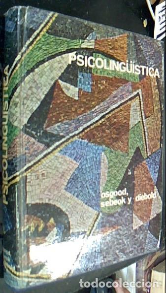 Libri di seconda mano: Psicolingu&iacute;stica. Problemas to&oacute;ricos de investigaci&oacute;n psicoling&uuml;istica, 1954 - 1964 - Osgood, Sebeok