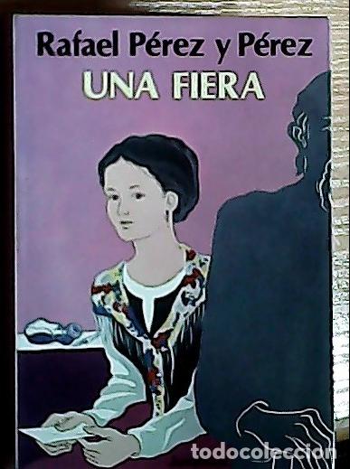 Libros: Una fiera - P&eacute;rez y P&eacute;rez, Rafael: