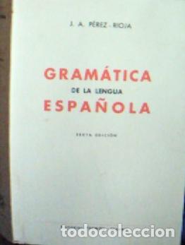 Libros: Gram&aacute;tica de la lengua espa&ntilde;ola - P&eacute;rez-Rioja, J. A.: - Foto 1
