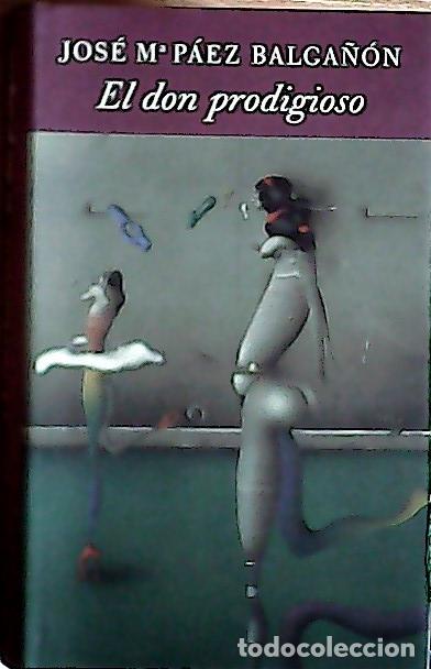 Libros: El don prodigioso - P&aacute;ez Balga&ntilde;&oacute;n, Jos&eacute; Mar&iacute;a: - Foto 1