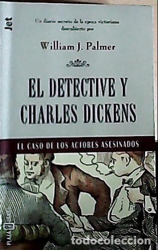 Libri di seconda mano: El detective y Charles Dickens - Palmer, William J.: