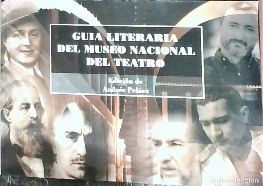 Libros: Gu&iacute;a literaria del Museo Nacional del Teatro. Edici&oacute;n de&hellip; - Pel&aacute;ez, Andr&eacute;s: