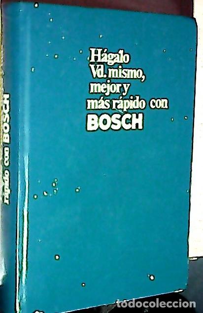 Livres: H&aacute;galo Vd. mismo mejor y m&aacute;s r&aacute;pido con Bosch - Ponton Gamella, Antonio: