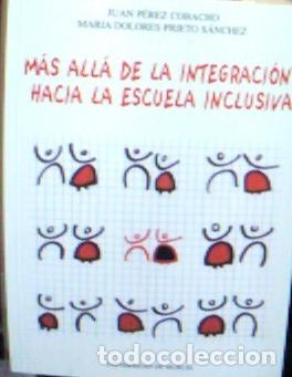 Libri di seconda mano: M&aacute;s all&aacute; de la integraci&oacute;n : hacia la escuela inclusiva - P&eacute;rez Cobacho, Juan :