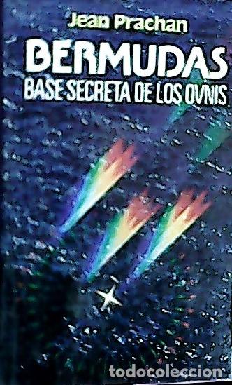 B&uuml;cher: Bermudas, base secreta de los ovnis - Prachan, Jean: